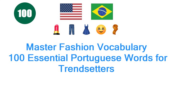 Master Fashion Vocabulary: 100 Essential Portuguese Words for Trendsetters